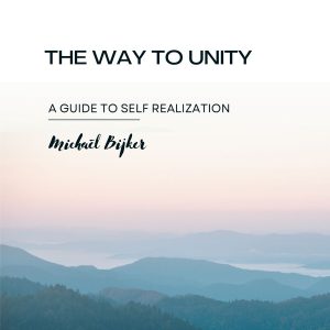 The Way to Unity: A Guide to Self Realization